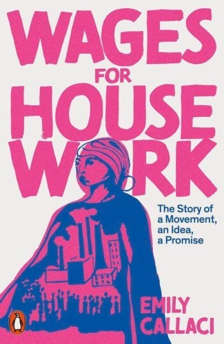 Wages for Housework, Emily Callaci