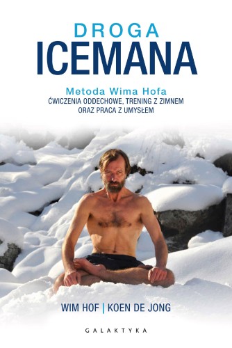Droga Icemana. Metoda Wima Hofa. Ćwiczenia...