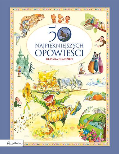 50 najpiękniejszych opowieści. Klasyka dla...