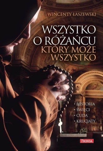 Wszystko o różańcu, który może wszystko....