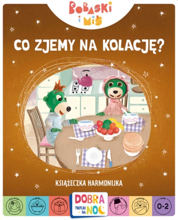 Co zjemy na kolację? Bobaski i Miś. Dobranoc,...