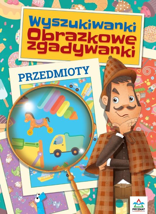Wyszukiwanki. Obrazkowe zgadywanki. Przedmioty