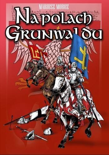 Na polach Grunwaldu wyd. 2, MARIUSZ MOROZ