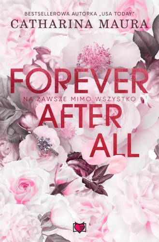 Forever after all. Na zawsze mimo wszystko...