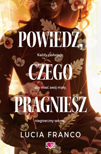 Powiedz, czego pragniesz, Lucia Franco