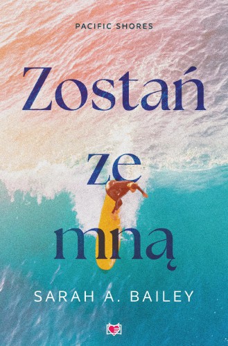 Zostań ze mną. Pacific Shores. Tom 1