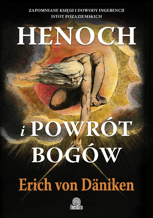 Henoch i powrót bogów. Zapomniane księgi i...
