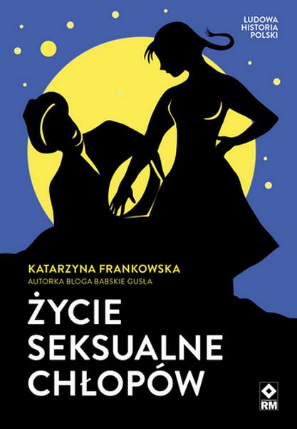 Życie seksualne chłopów, Katarzyna Frankowska