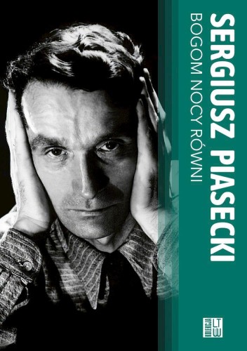 Bogom nocy równi, Sergiusz Piasecki