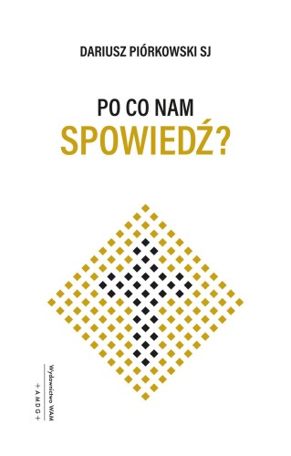 Po co nam spowiedź?, Dariusz Piórkowski SJ