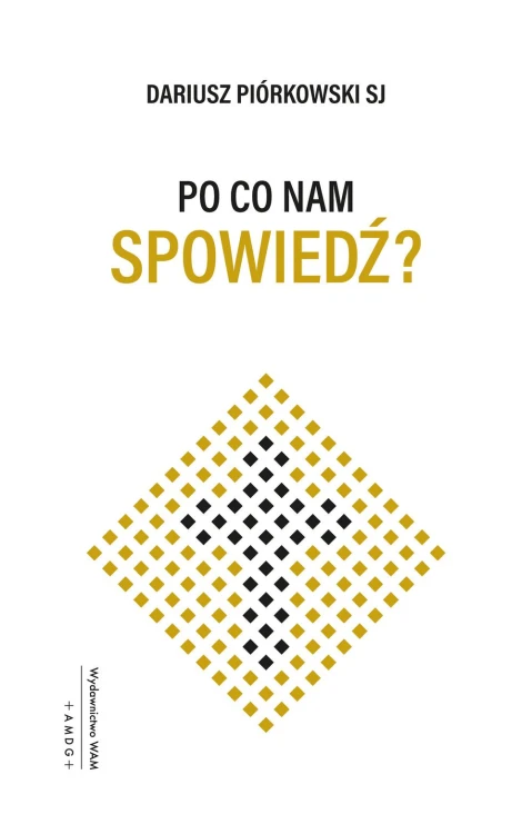 Po co nam spowiedź?, Dariusz Piórkowski SJ