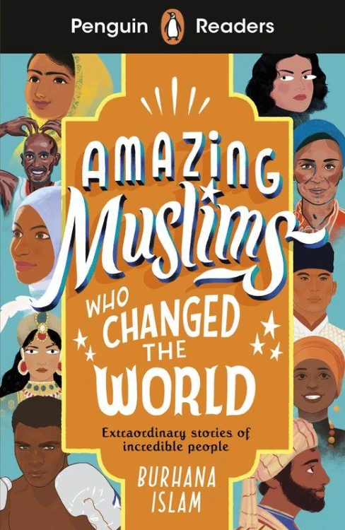 Amazing Muslims Who Changed the World. Penguin...