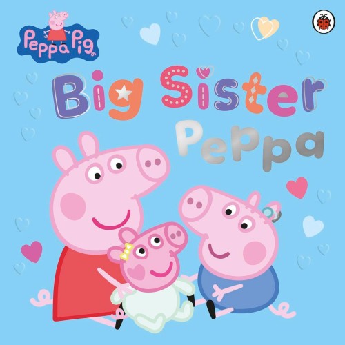 Peppa Pig. Big Sister Peppa, Opracowanie zbiorowe