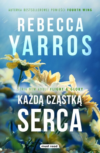 Każdą cząstką serca, Rebecca Yarros