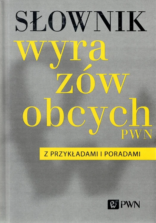Słownik wyrazów obcych z przykładami i poradami