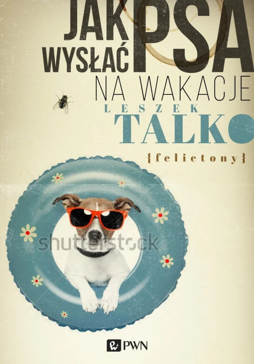 Jak wysłać psa na wakacje, Leszek Talko
