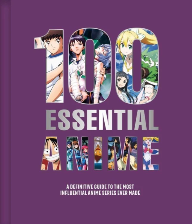 100 Essential Anime A Definitive Guide to the...
