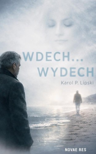 Wdech... Wydech, Karol P. Lipski