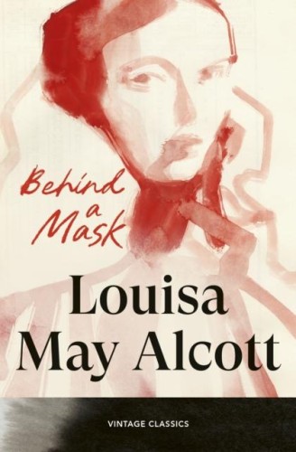 Behind a Mask, Louisa May Alcott