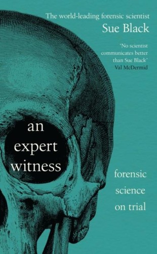 An Expert Witness, Sue Black