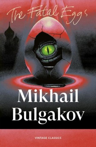 The Fatal Eggs, Mikhail Bulgakov