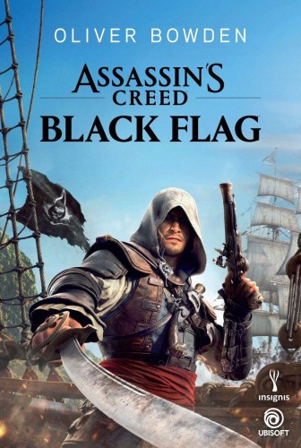 Black Flag. Assassin’s Creed, Oliver Bowden