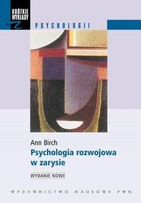 Psychologia rozwojowa w zarysie, Ann Birch