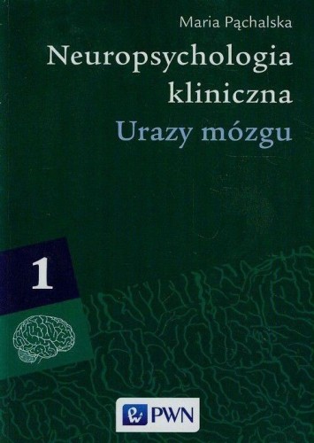 Neuropsychologia kliniczna Tom 1, Maria Pąchalska