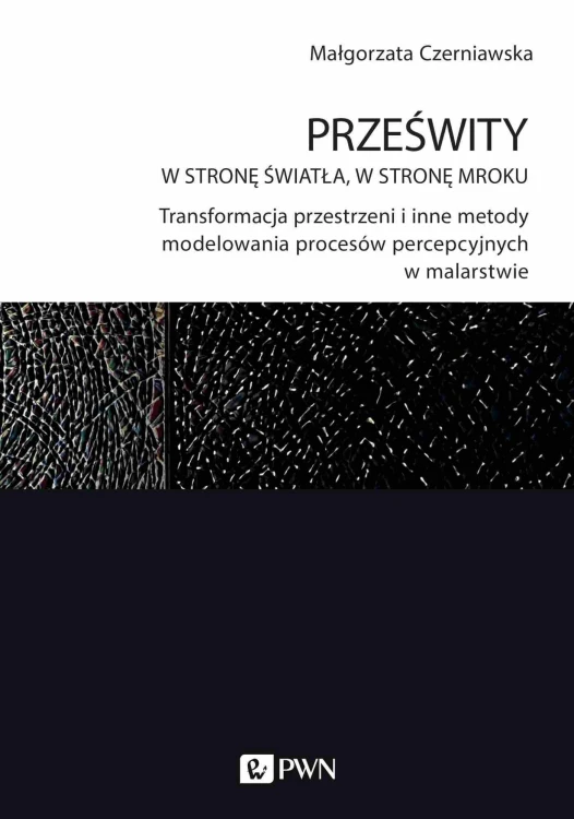 Prześwity. W stronę światła, w stronę mroku.....