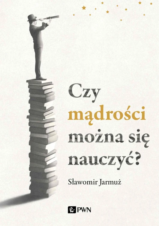 Czy mądrości można się nauczyć?, Sławomir Jarmuż