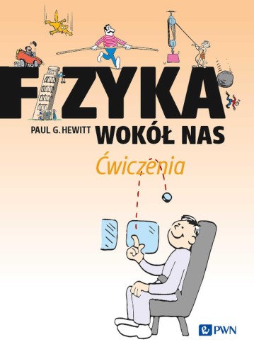 Fizyka wokół nas. Ćwiczenia, Paul G. Hewitt