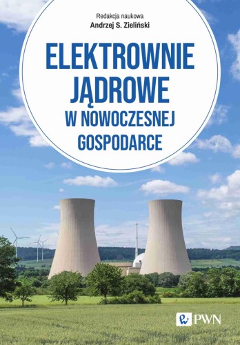 Elektrownie jądrowe w nowoczesnej gospodarce....