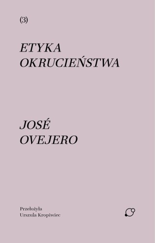 Etyka okrucieństwa, José Ovejero