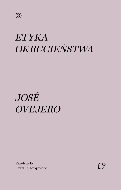Etyka okrucieństwa, José Ovejero