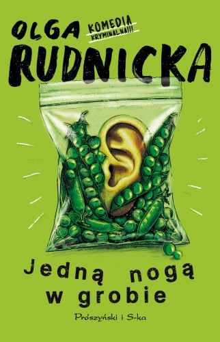 Jedną nogą w grobie. Duże Litery, Olga Rudnicka