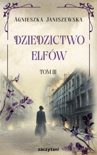 Dziedzictwo elfów. Tom 3, Agnieszka Janiszewska