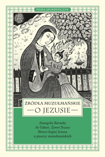 Źródła muzułmańskie o Jezusie. Ewangelia...