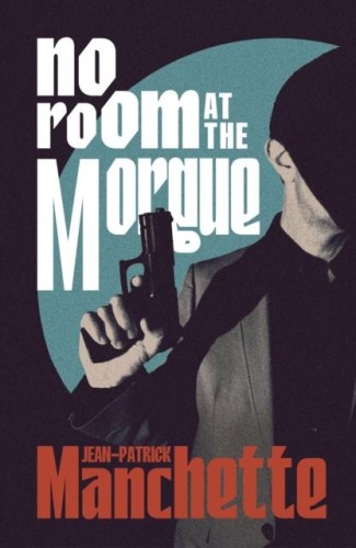 No Room at the Morgue, Jean-Patrick Manchette