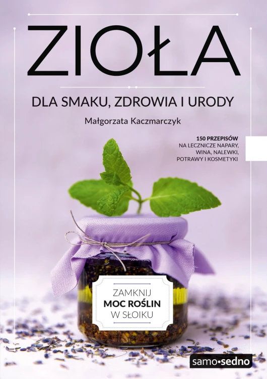 Zioła dla smaku, zdrowia i urody wyd. 2026