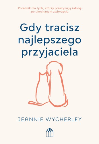 Gdy tracisz najlepszego przyjaciela. Poradnik...