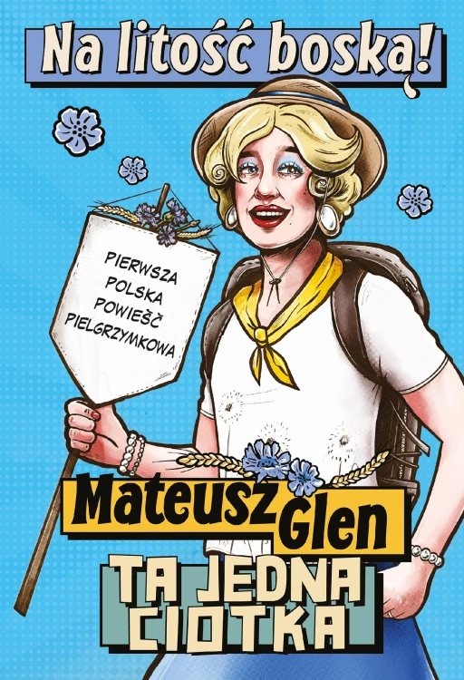 Na litość boską!, Mateusz Glen