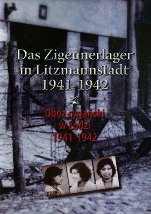 Obóz cygański w Łodzi 1941-1942 / Das...