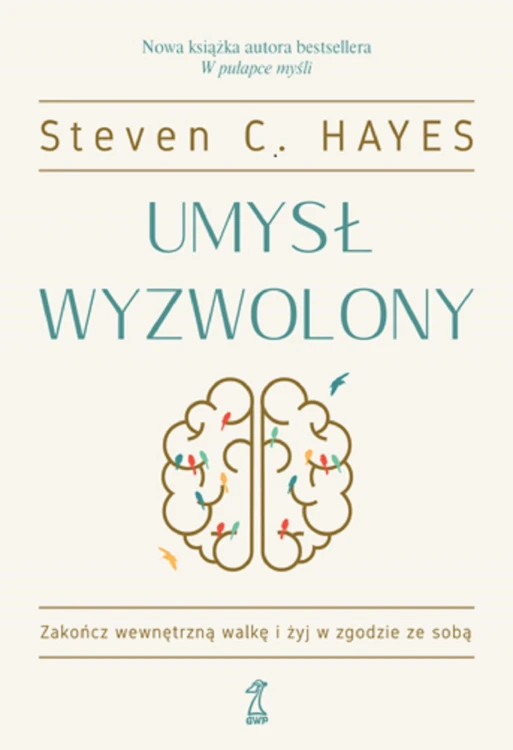 Umysł wyzwolony, Steven C. Hayes