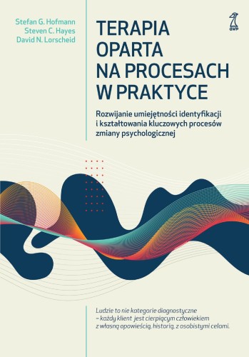 Terapia oparta na procesach w praktyce....
