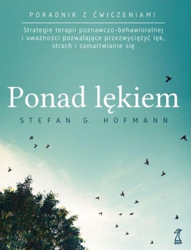 Ponad lękiem wyd. 2, Stefan G. Hofmann
