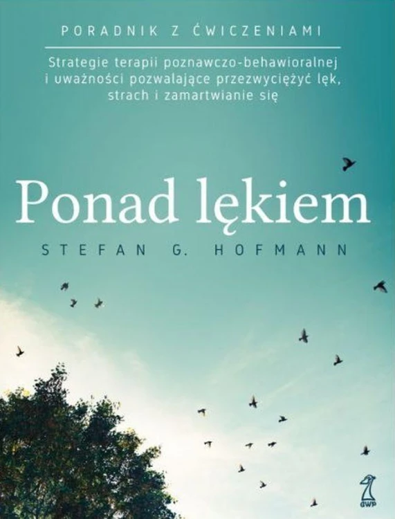 Ponad lękiem wyd. 2, Stefan G. Hofmann