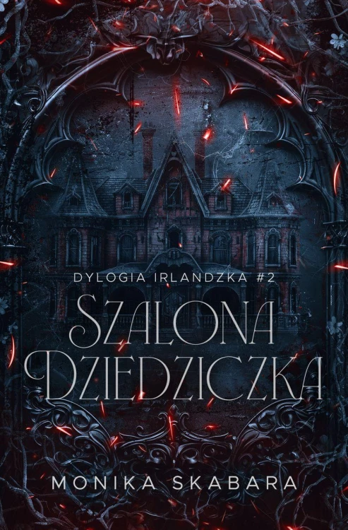 Szalona dziedziczka. Dylogia Irlandzka. Tom 2