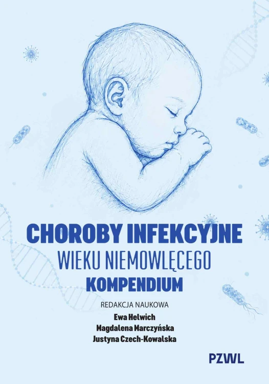 Choroby infekcyjne wieku niemowlęcego. Kompendium