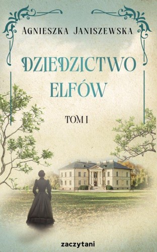 Dziedzictwo elfów. Tom 1, Agnieszka Janiszewska