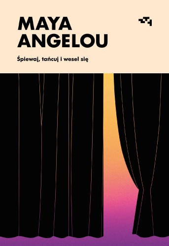 Śpiewaj, tańcuj i wesel się, Maya Angelou